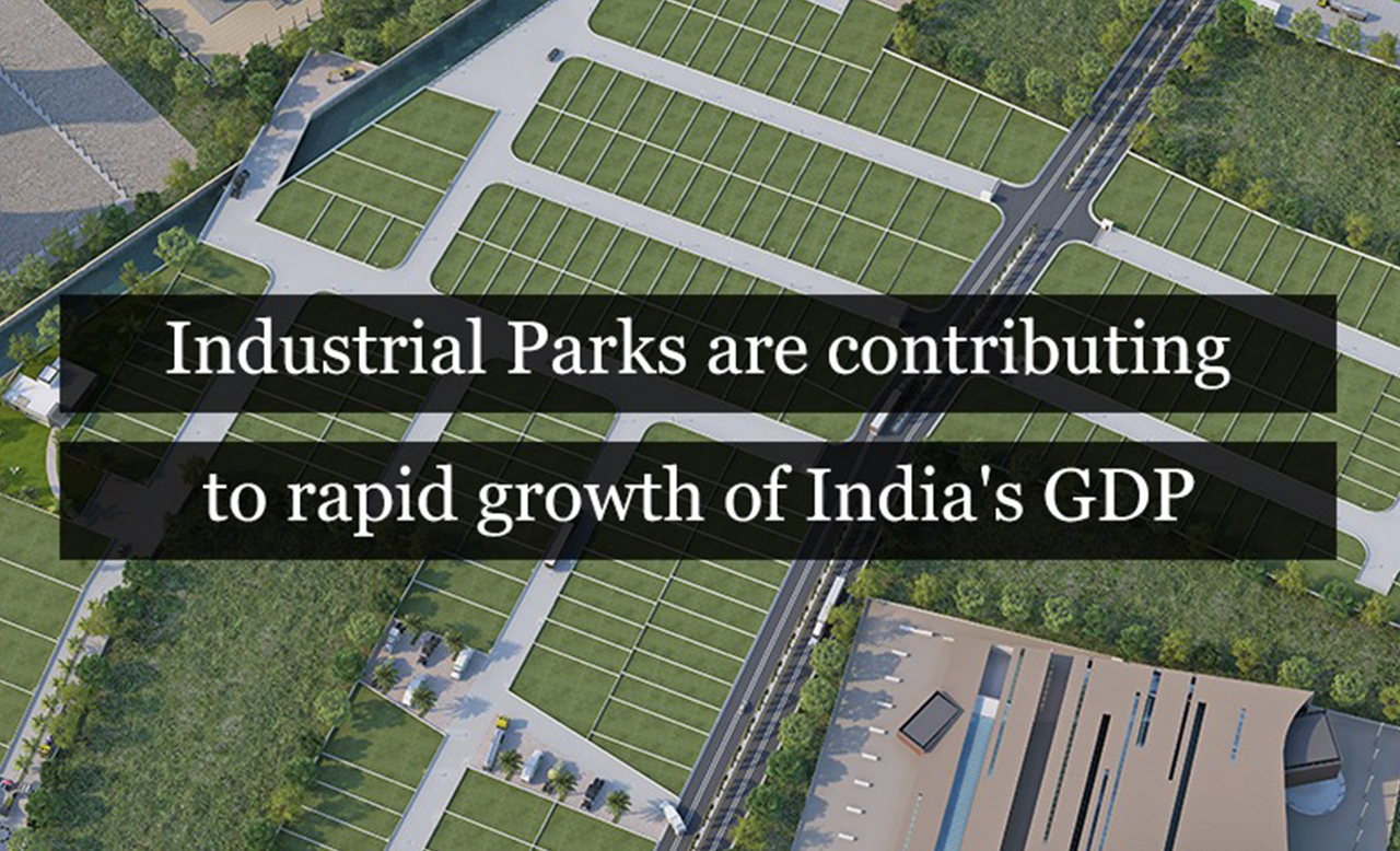 Industrial Parks Are Contributing To Rapid Growth Of Indias Gdp-ESSPEE Group