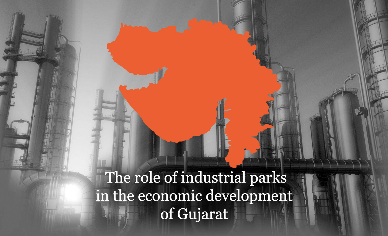 The Role Of Industrial Parks In Economic Development Of Gujarat