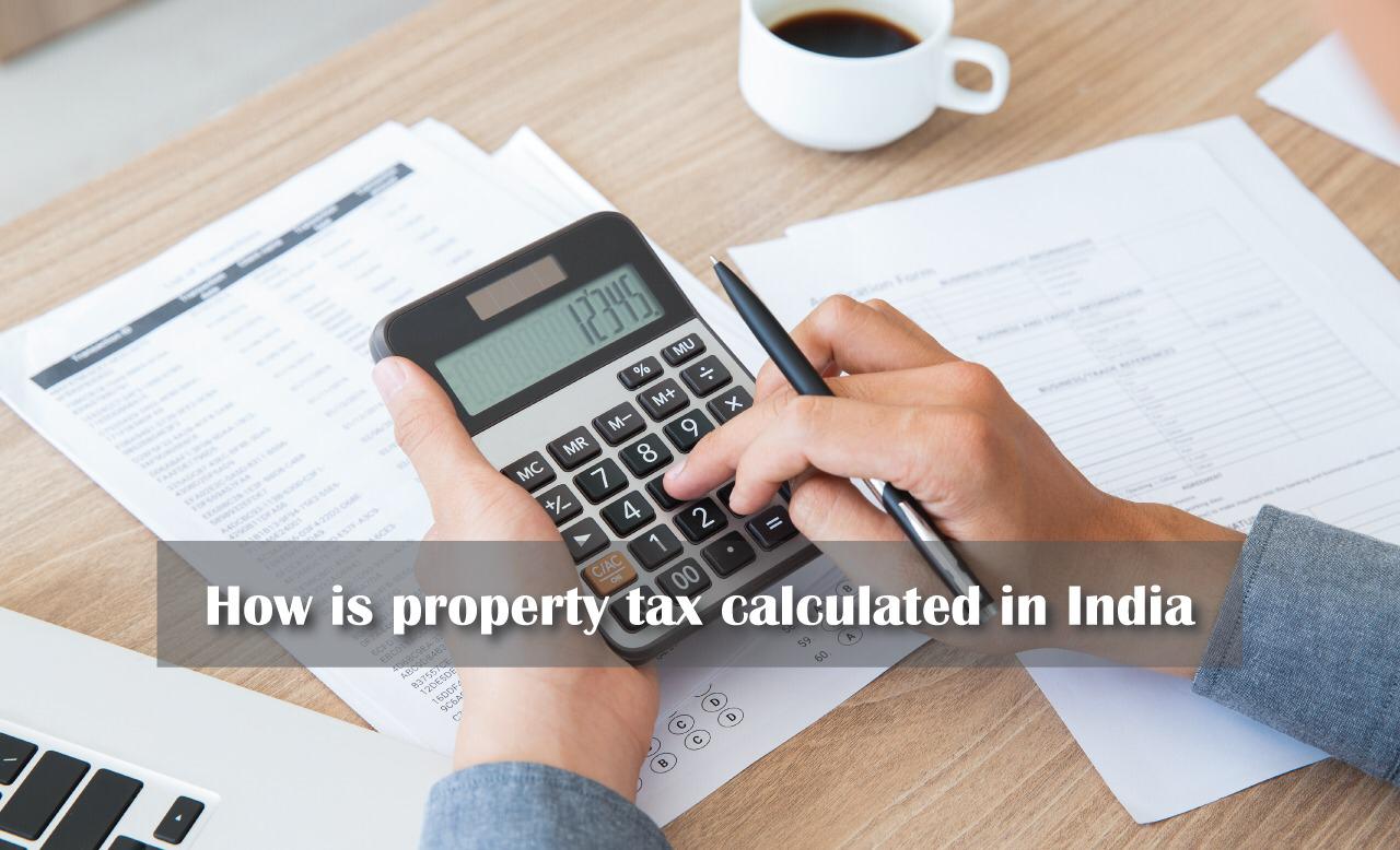 How Is Property Tax Calculated In India?