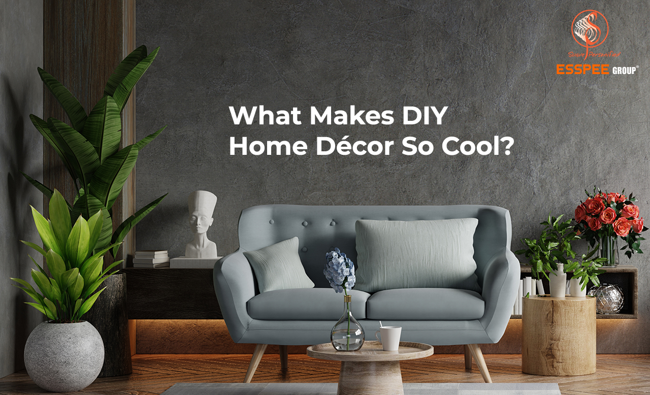 What Makes DIY Home Décor So Cool?
